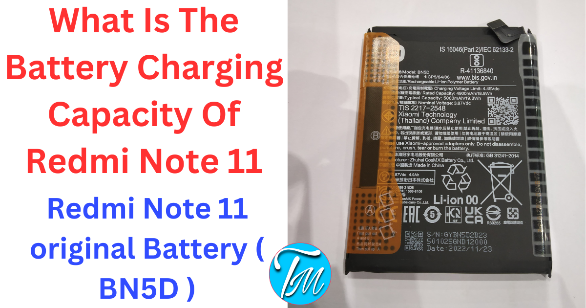 What Is The Battery Charging Capacity Of Redmi Note 11